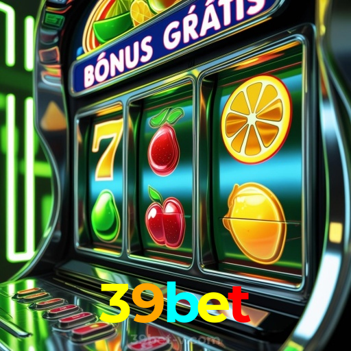 39bet：Aposte no futebol e jogue slots emocionantes com grandes prêmios!