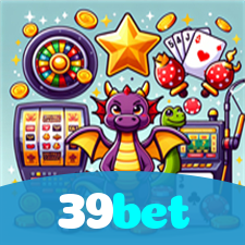 39bet：Jogue slots, aposte no futebol e vença com confiança no nosso cassino!