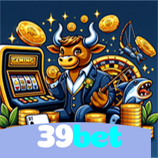 39bet：A sorte está ao seu lado! Aposte nas melhores máquinas caça-níqueis!