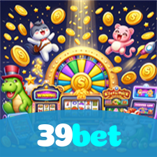 39bet：Gire as slots e conquiste jackpots de tirar o fôlego!