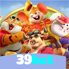 39bet：Jogue as melhores slots e aposte em futebol com confiança e segurança!
